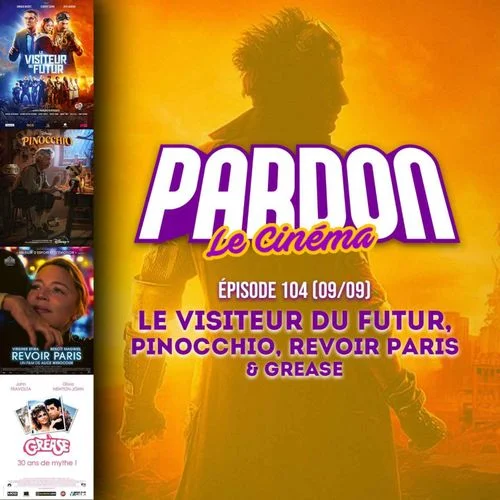 LE VISITEUR DU FUTUR, PINOCCHIO, REVOIR PARIS І GREASE | ПРИВІТ КІНО